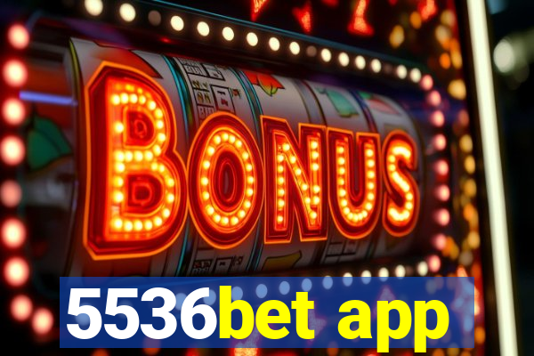 5536bet app